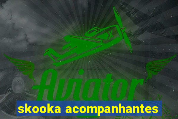 skooka acompanhantes